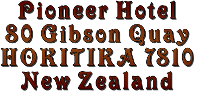 Pioneer Hotel 80 Gibson Quay HOKITIKA 7810 New Zealand